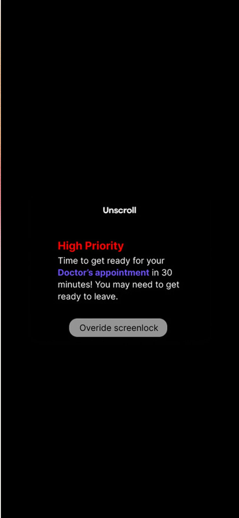 Direct nudge: a full-screen high-priority alert about a doctor's appointment in 30 minutes, with an override screenlock option